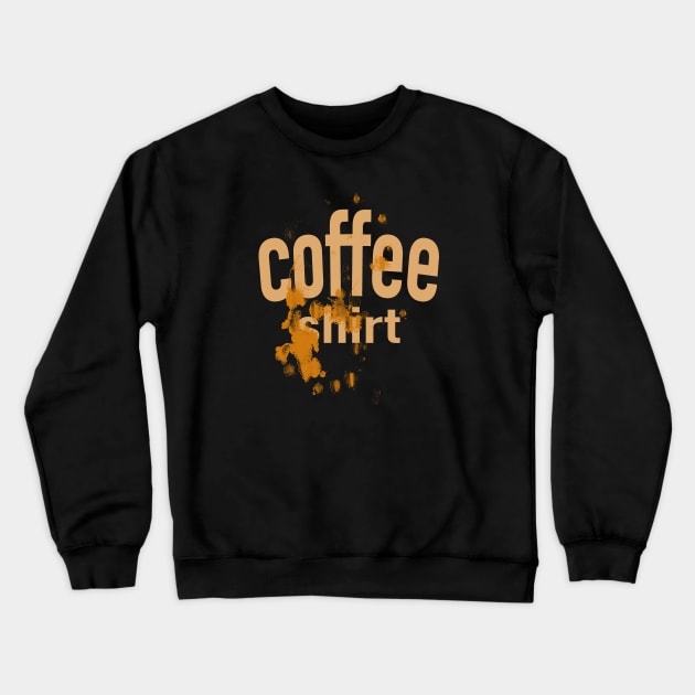 Coffee Shirt Crewneck Sweatshirt by Etopix